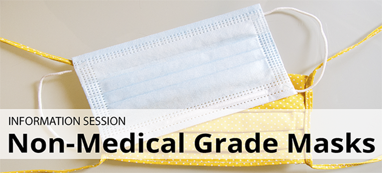 Non-Medical Grade Masks Information Session